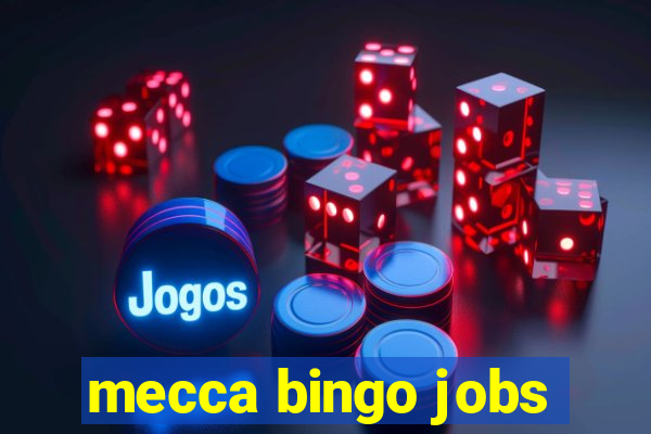 mecca bingo jobs