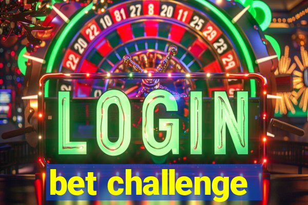 bet challenge