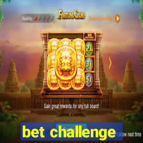 bet challenge