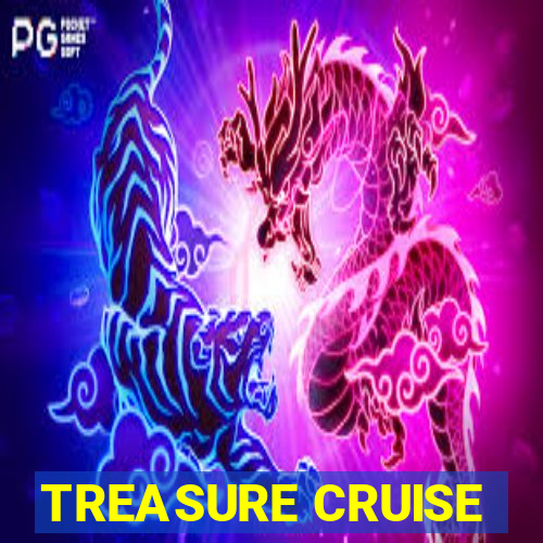 TREASURE CRUISE