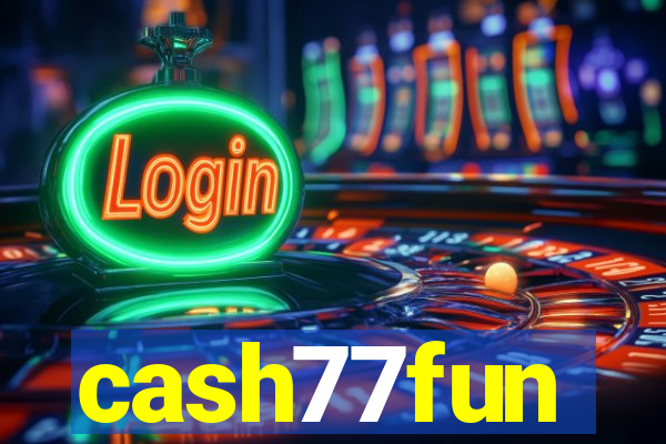 cash77fun