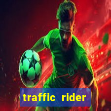 traffic rider dinheiro infinito