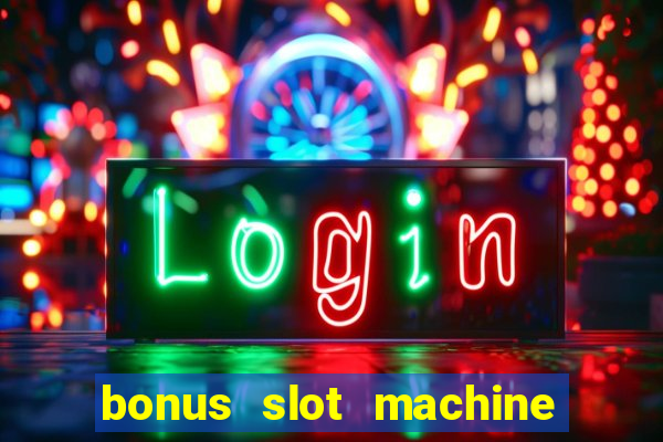 bonus slot machine tipi disponibili