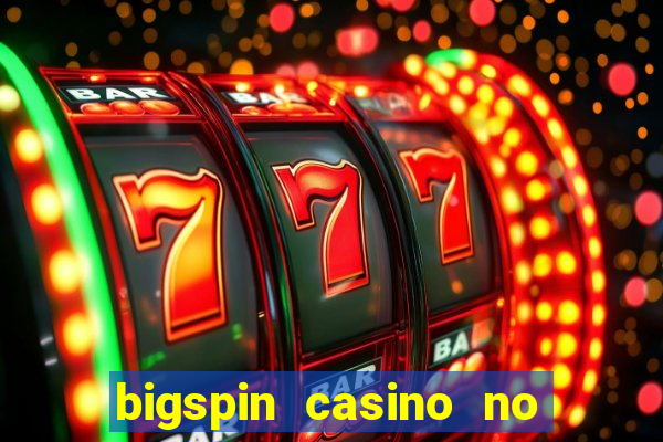 bigspin casino no deposit bonus