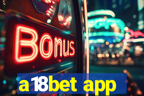 a18bet app