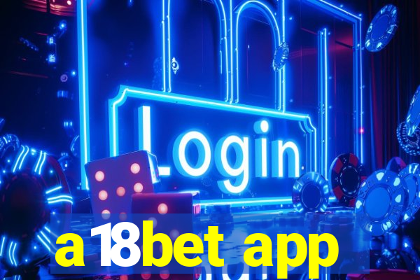 a18bet app