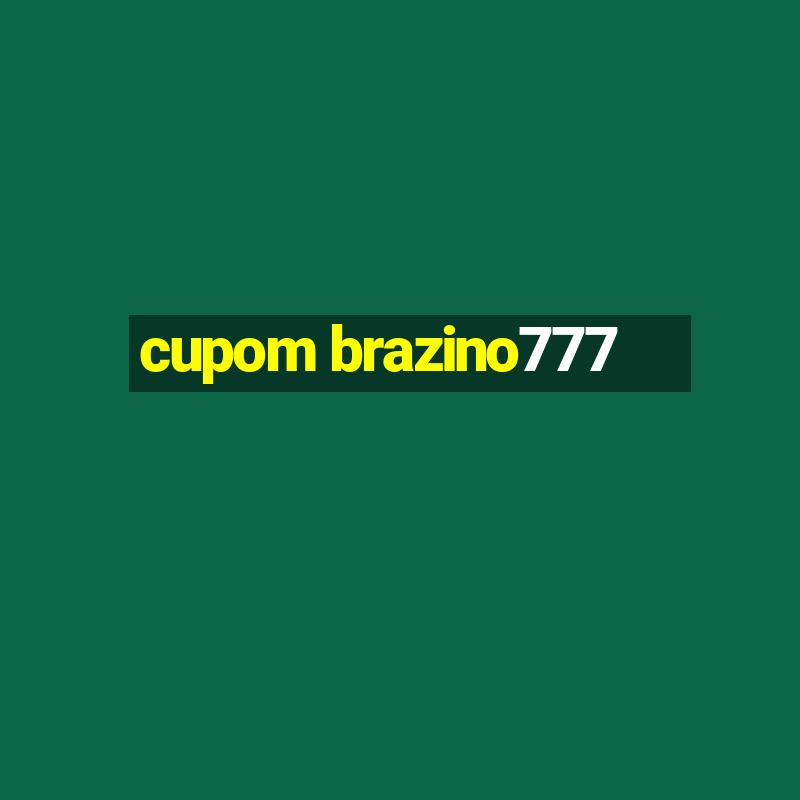 cupom brazino777