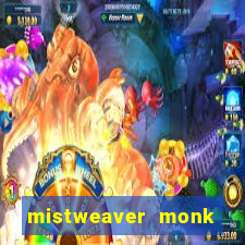 mistweaver monk best in slot