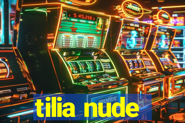 tilia nude