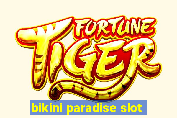 bikini paradise slot