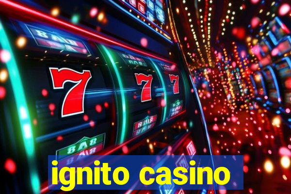 ignito casino