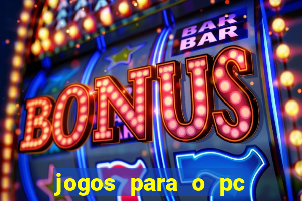 jogos para o pc baixar gratis