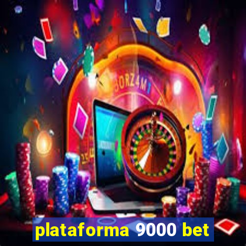 plataforma 9000 bet