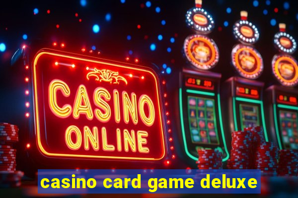 casino card game deluxe