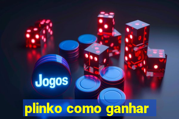 plinko como ganhar