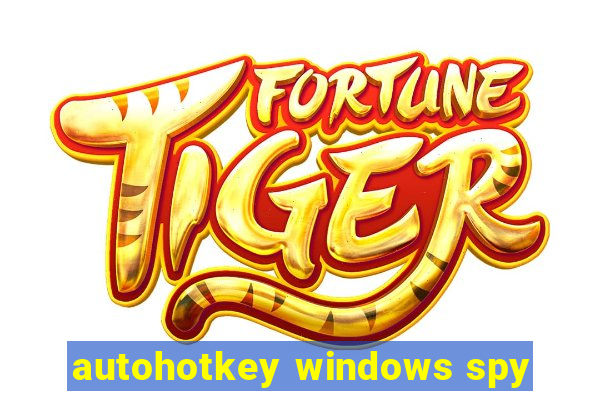 autohotkey windows spy