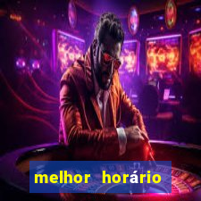 melhor horário para jogar fortune tiger noite