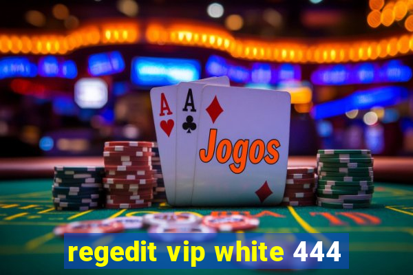 regedit vip white 444