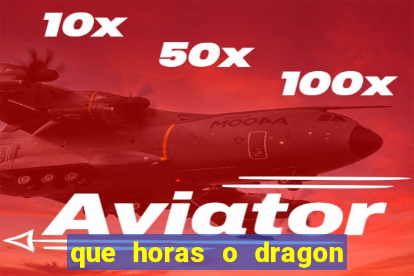 que horas o dragon fortune paga