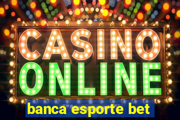 banca esporte bet