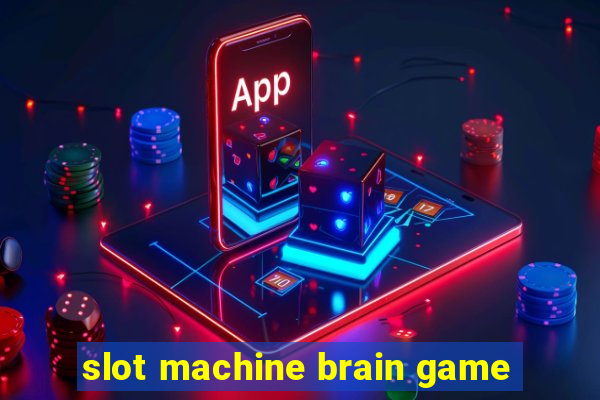 slot machine brain game