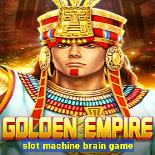 slot machine brain game