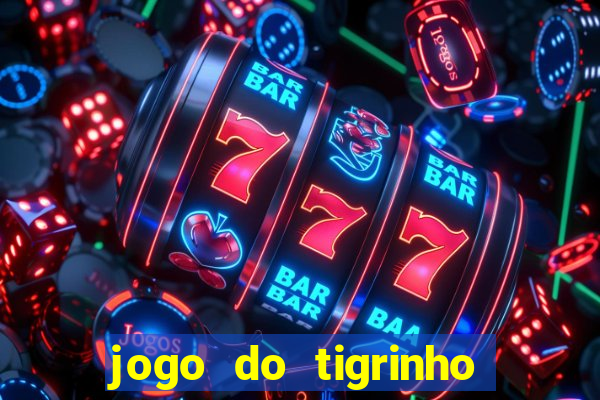 jogo do tigrinho que depositar 1 real