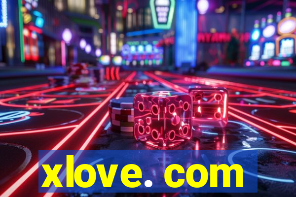 xlove. com