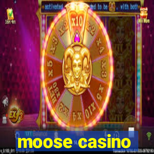 moose casino