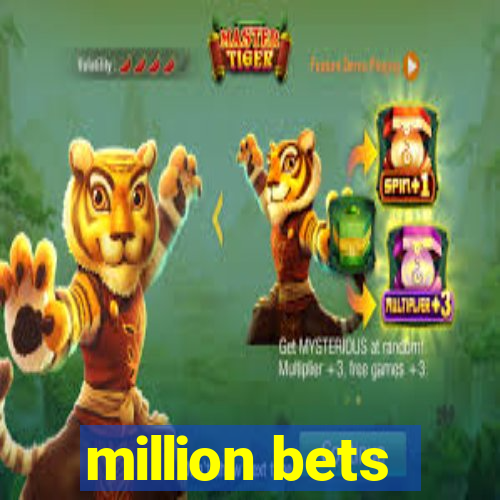 million bets