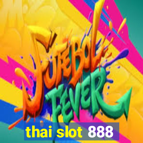 thai slot 888