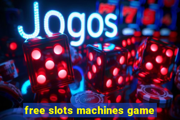 free slots machines game