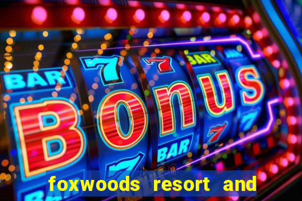 foxwoods resort and casino hotel