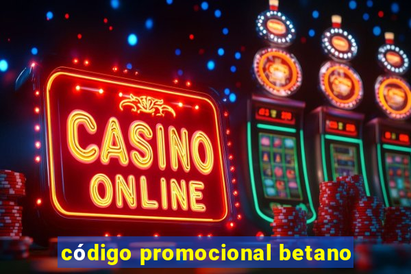 código promocional betano