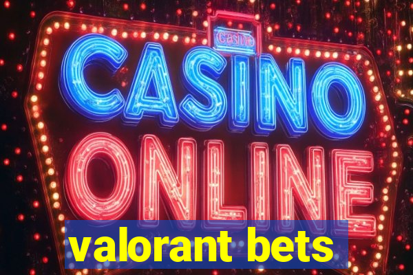 valorant bets