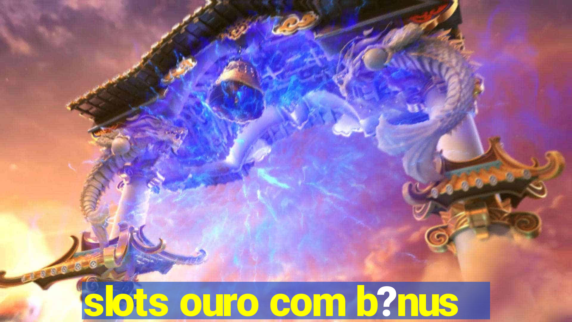 slots ouro com b?nus