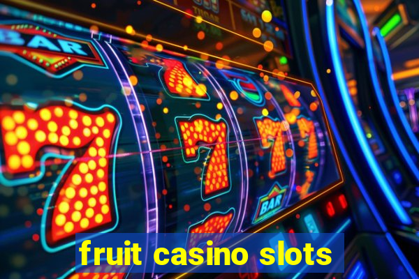 fruit casino slots