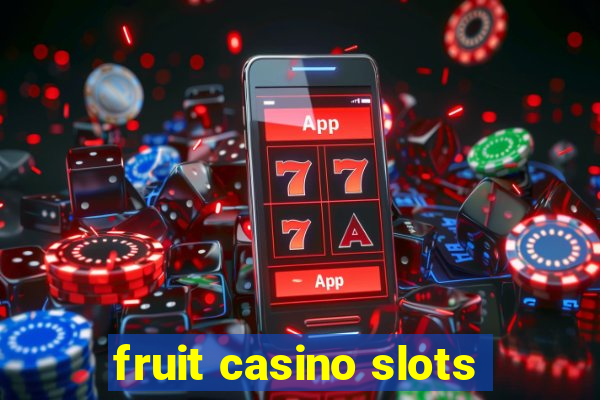 fruit casino slots