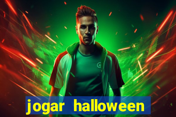 jogar halloween valendo dinheiro