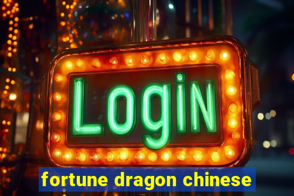 fortune dragon chinese