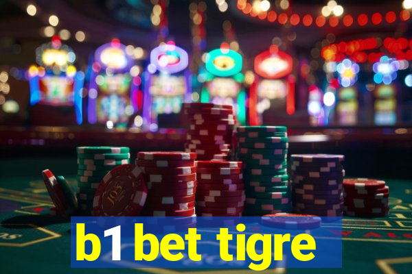 b1 bet tigre