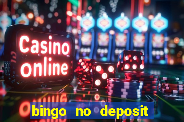 bingo no deposit win real money