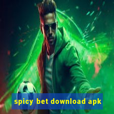 spicy bet download apk