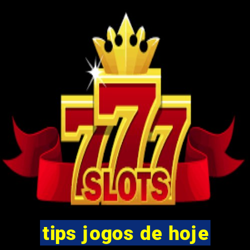 tips jogos de hoje