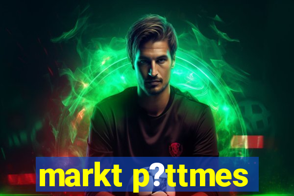 markt p?ttmes