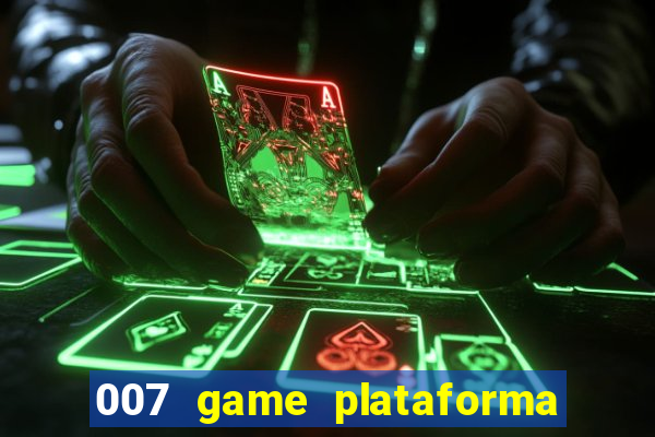 007 game plataforma de jogos