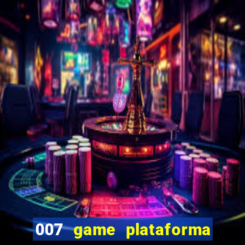 007 game plataforma de jogos