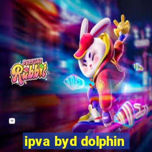 ipva byd dolphin