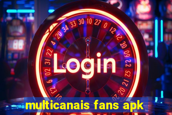 multicanais fans apk