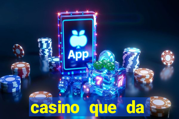 casino que da bonus sem deposito